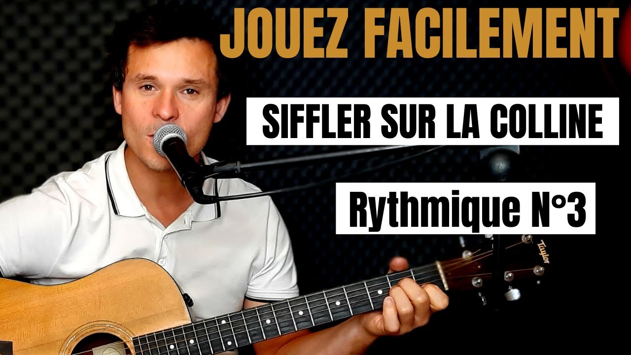 JOUEZ FACILEMENT Siffler sur la colline de Joe Dassin à la guitare