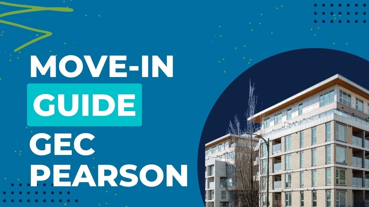 Move-in Guide for GEC Pearson - Student Residence in Central Vancouver