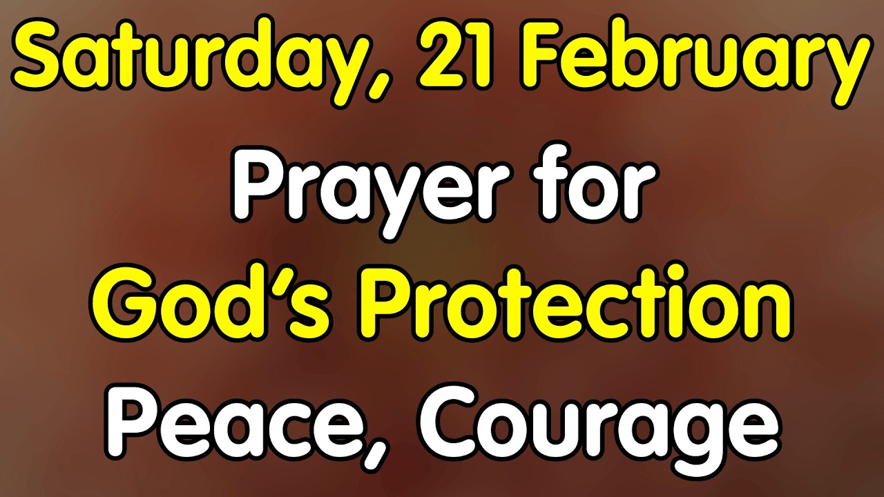 21st February Prayer For God’s Protection: The Battle Is The Lord’s | February 21 Saturday