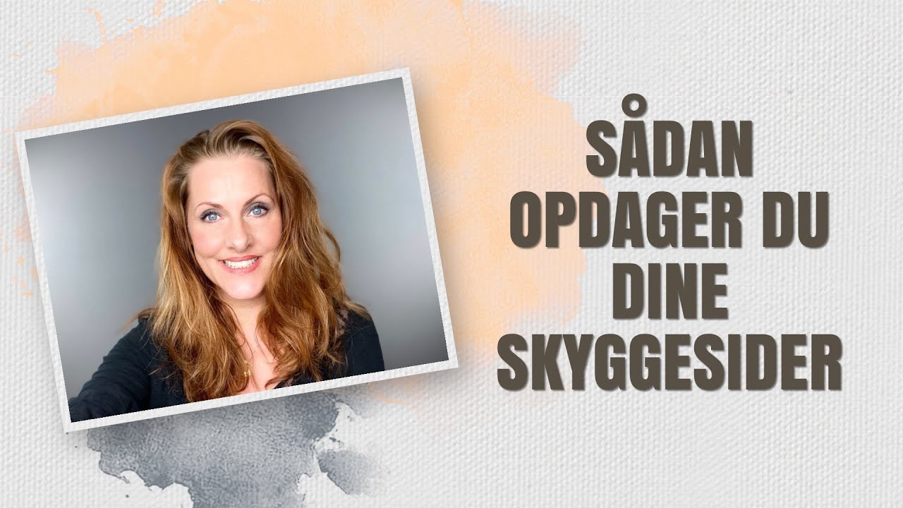 S&aring;dan opdager du dine skyggesider