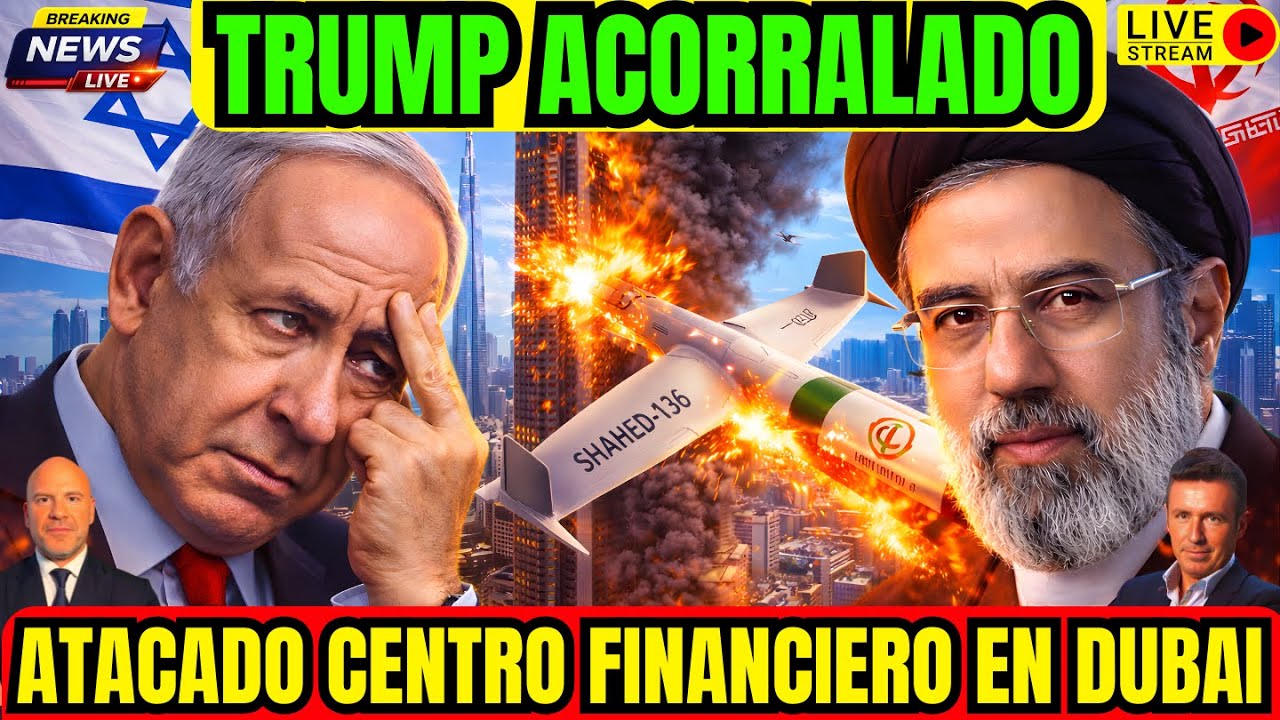 DIRECTO. URGENTE. IRÁN ATACA EL CENTRO FINANCIERO DE DUBÁI. TRUMP ACORRALADO