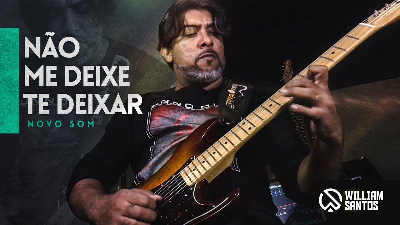 NÃO ME DEIXE TE DEIXAR (VERSÃO INSTRUMENTAL) - WILLIAM SANTOS