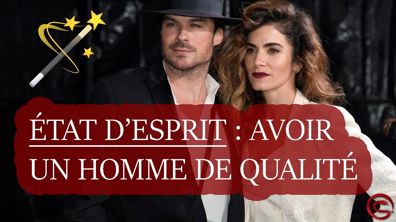 L'état D'esprit MAGIQUE Pour Avoir Un Homme De Qualité