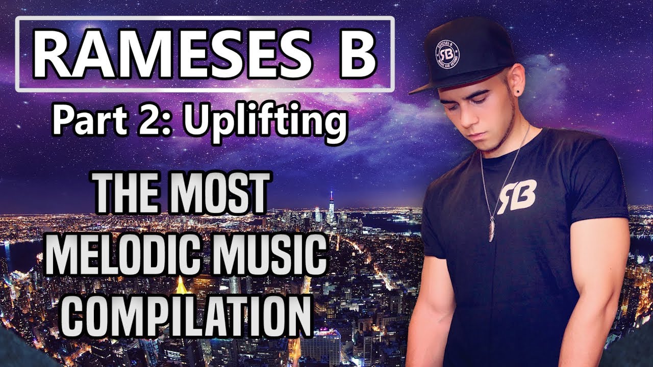 Rameses B | The Most Melodic Music Of (Part 2: Uplifting) [Drum & Bass/Dubstep]