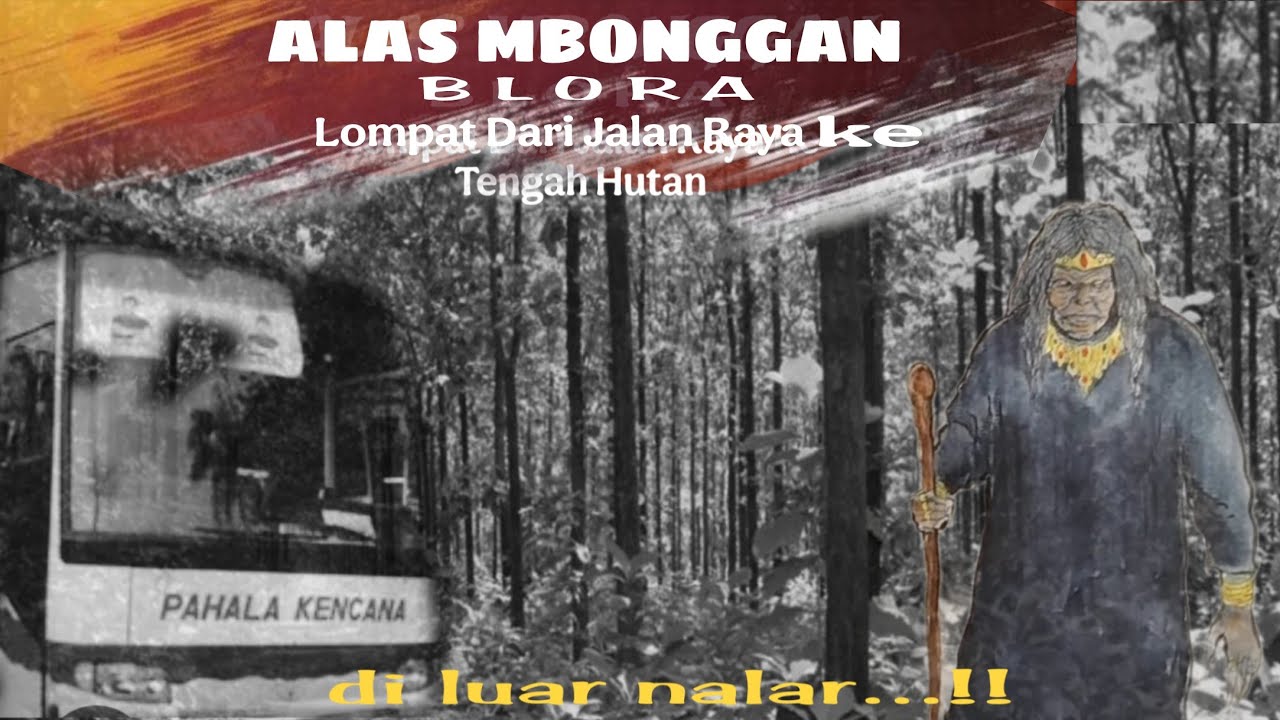 🔴 [LIVE ] MENGUAK MISTERI ALAS MBONGGAN BLORA.. TUJUAN MENYESATKAN PARA PENGENDARA MENGAPA?