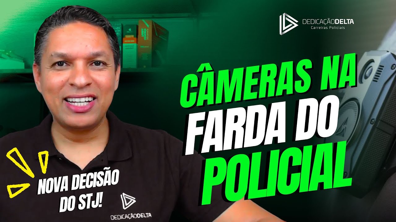 Câmeras na farda policial e recente decisão do STJ