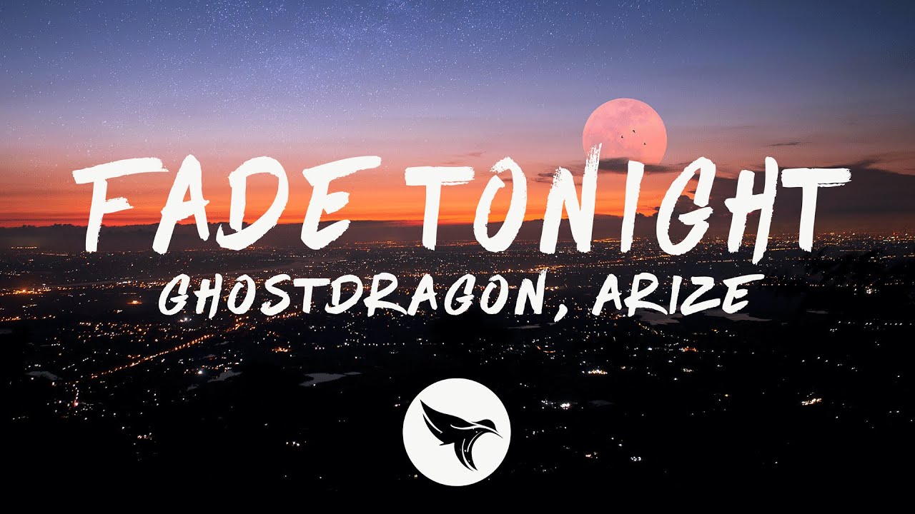 GhostDragon & Arize - fade tonight (Lyrics) ft. Kimmie Devereux