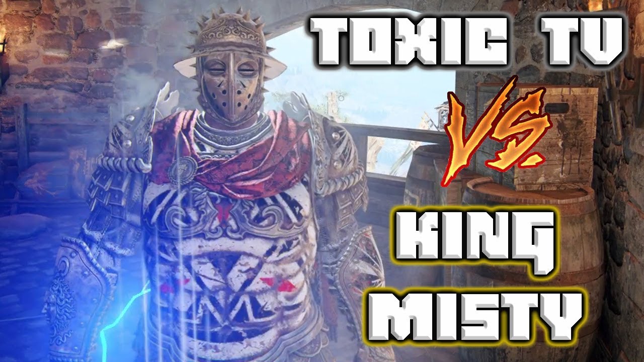Toxic TV Vs King Misty | For Honor