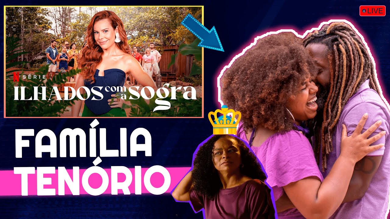 FAMÍLIA TENÓRIO - Ilhados com a Sogra - Netflix | Eles que Lutem