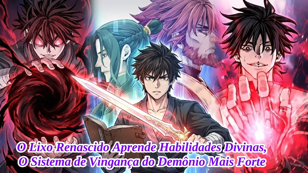 O Lixo Renascido Aprende Habilidades Divinas, O Sistema de Vingança do Demônio Mais Forte