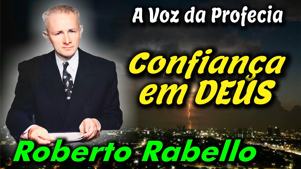 Roberto Rabello - Como Confiar em DEUS - A Voz da Profecia -  Arautos do Rei