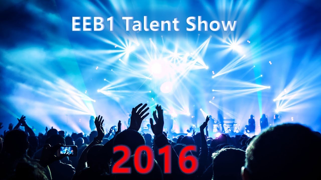 EEB1 Talent Show 2016 Full Thursday Show