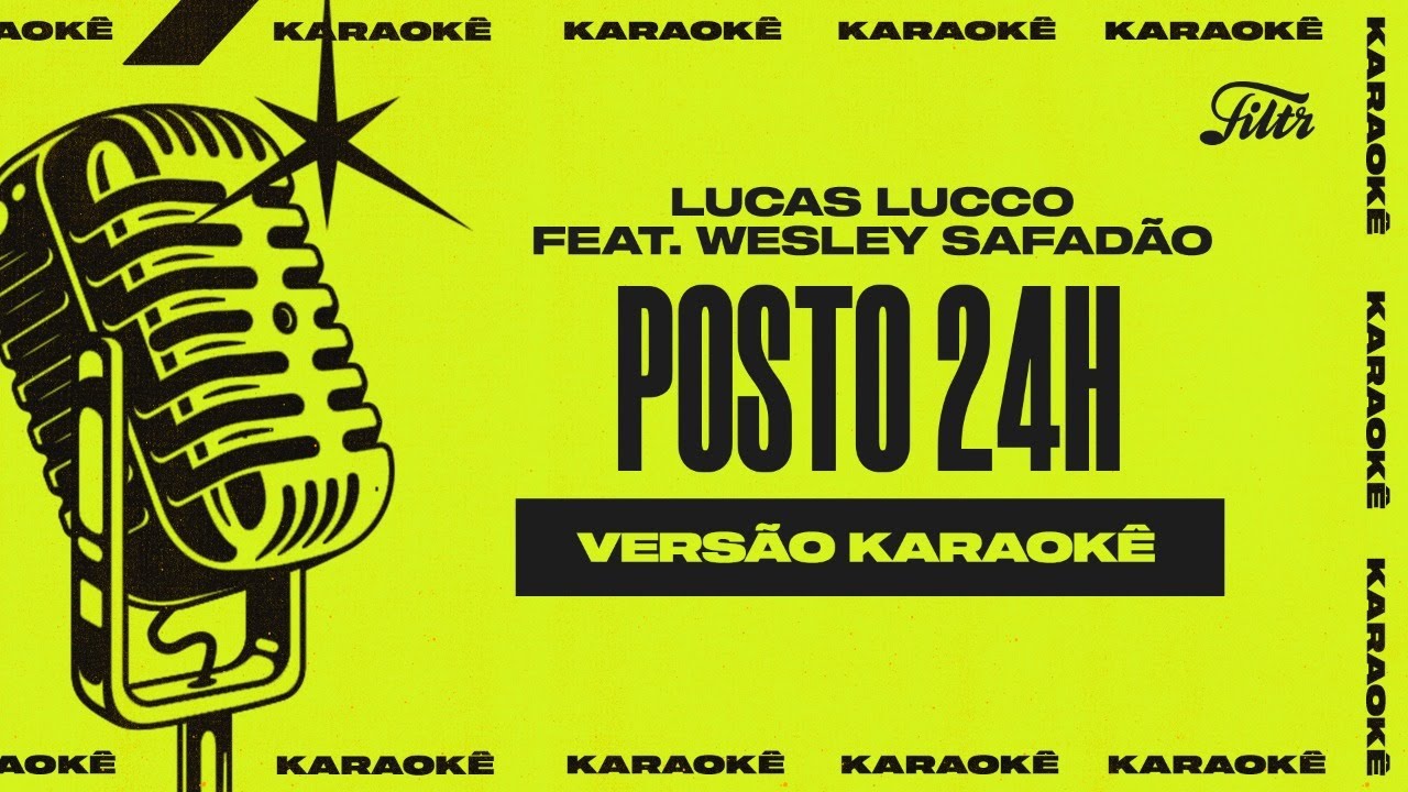 Lucas Lucco feat. Wesley Safad&atilde;o - Posto 24h (Vers&atilde;o Karaok&ecirc;)