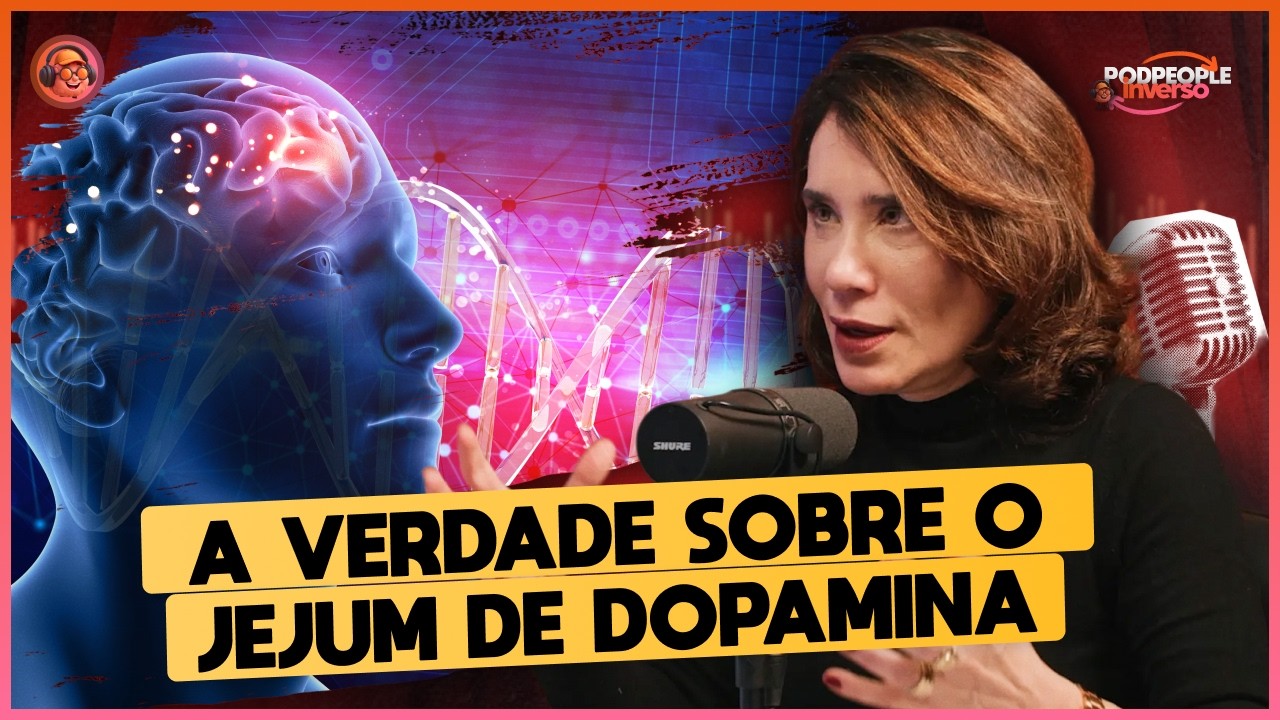 O Mito do Jejum de Dopamina: O Que Ninguém Te Contou - Podpeople Inverso com Dra. Ana Beatriz