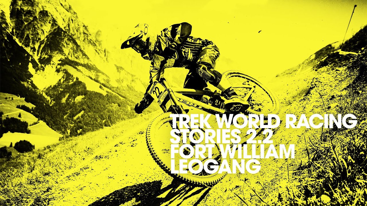 Trek World Racing Stories 2.2 // Fort William & Leogang 2015 // Downhill World Cup