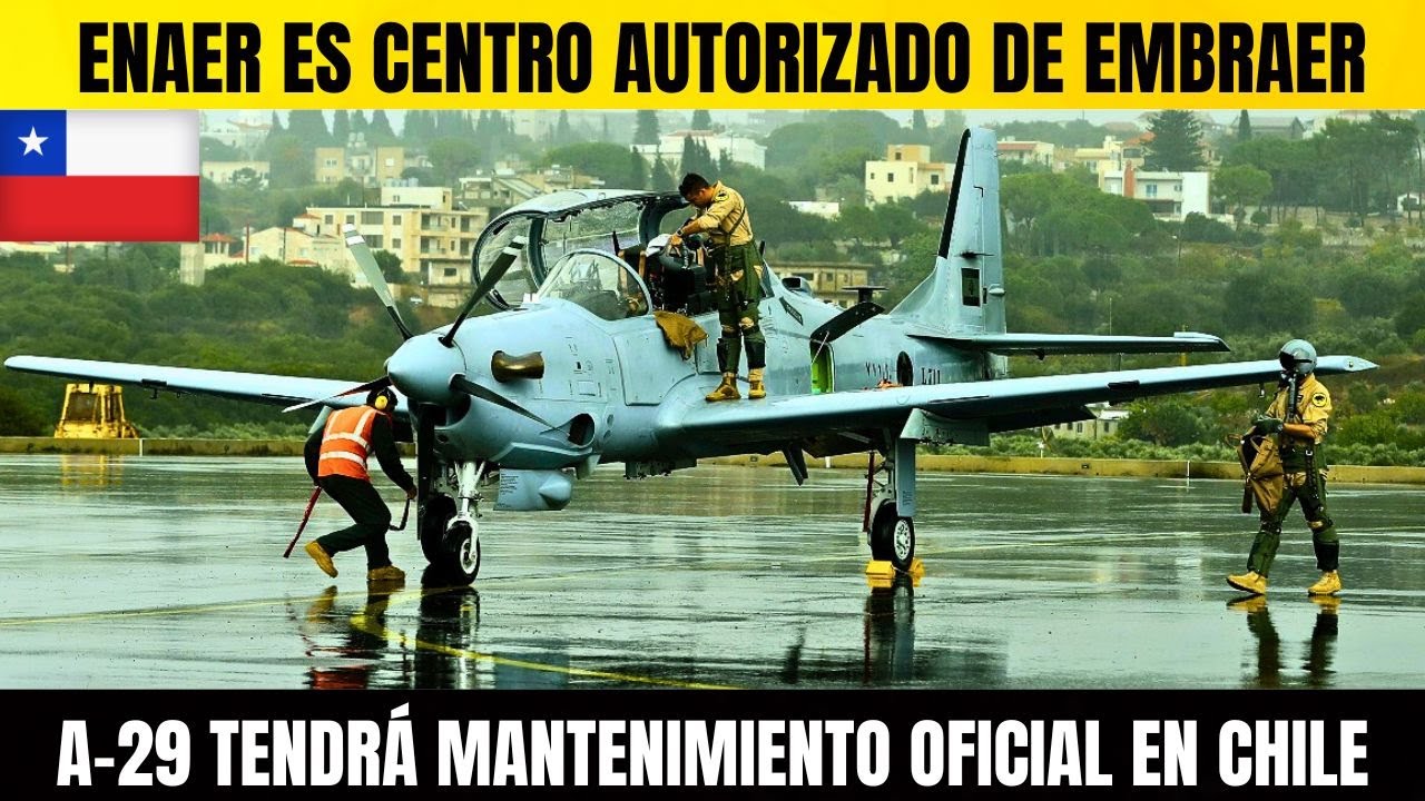 A-29 SUPER TUCANO EN CHILE: ¡ENAER ES CENTRO AUTORIZADO DE EMBRAER!