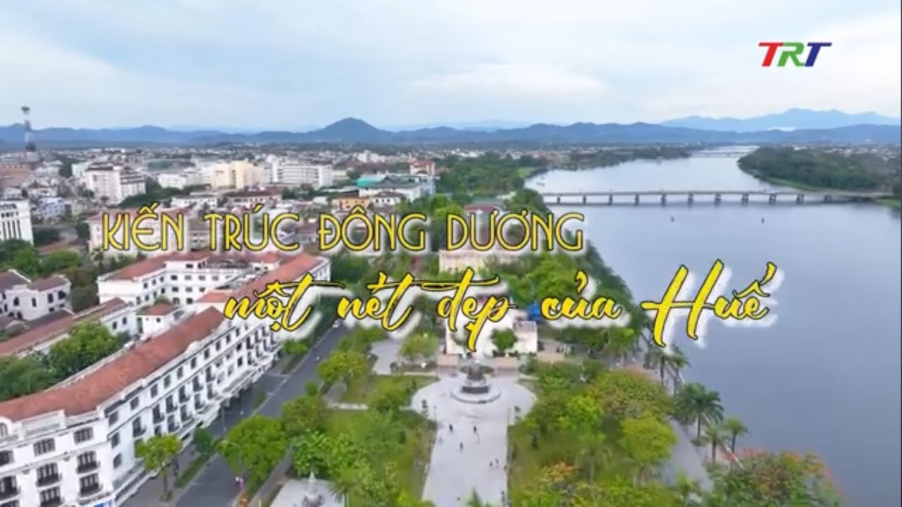 Kiến trúc Đông Dương - một nét đẹp của Huế