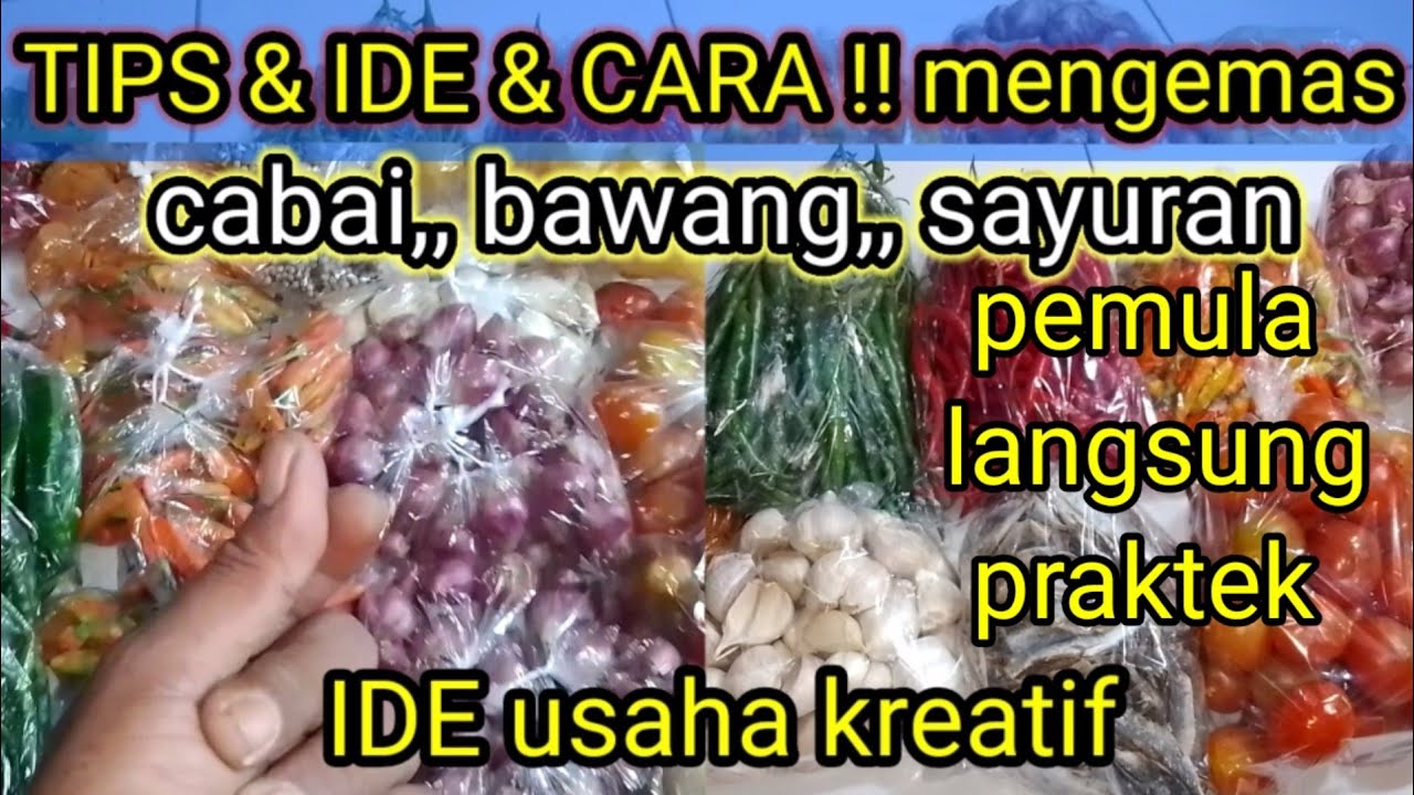 tips&IDE usaha &mengemas cabai, bawang..biar Untung banyak&ide jualan sayur keliling pemula