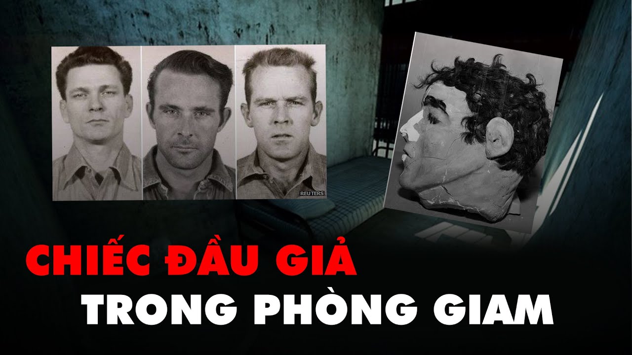 Vượt Ngục Với Chiếc Đầu Giả Và Chiếc Bè Tự Chế - Cuộc Vượt Ngục Tại Nhà Tù Alcatraz