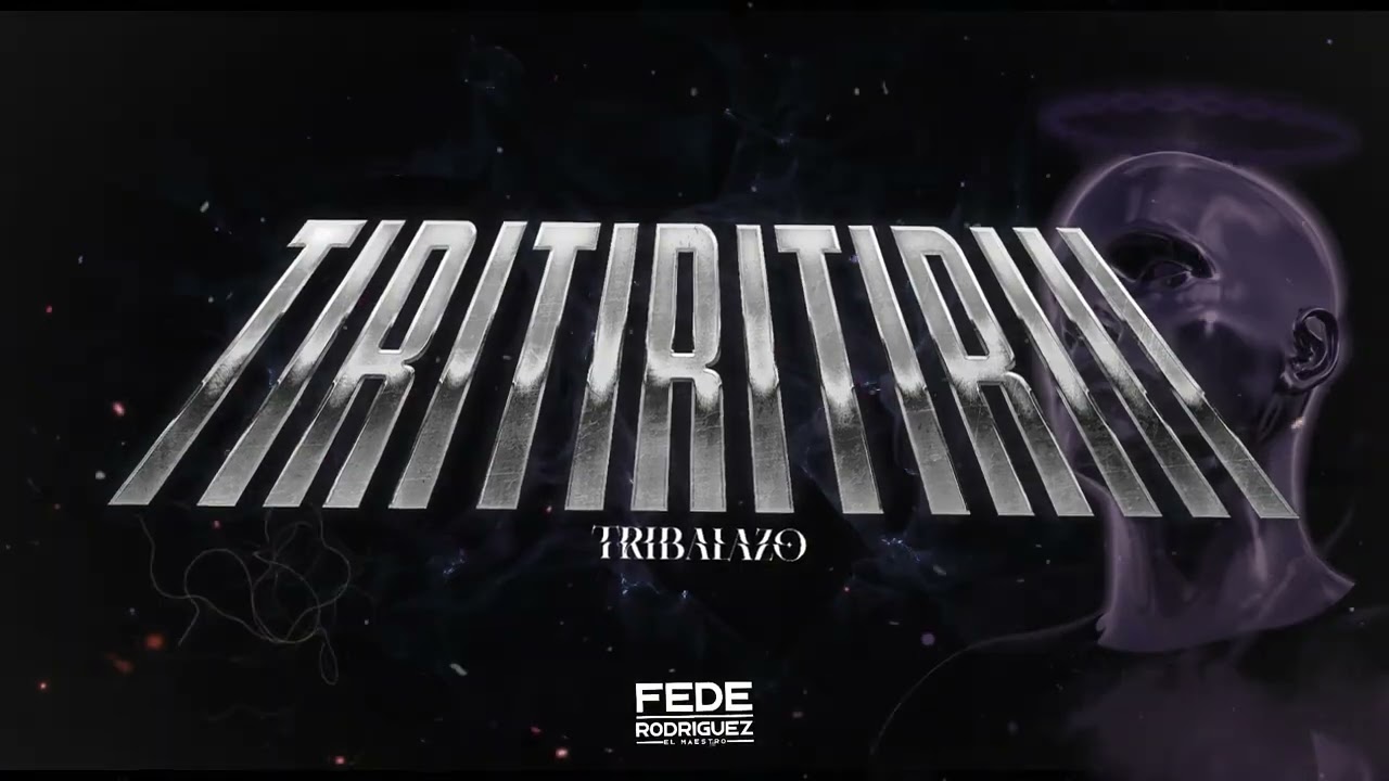 TIRITIRITIRIII - TRIBALAZO - FEDE RODRIGUEZ