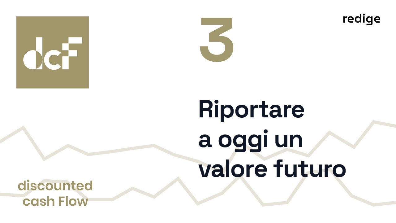 3. Attualizzazione dei flussi di cassa - Discounted Cash Flow