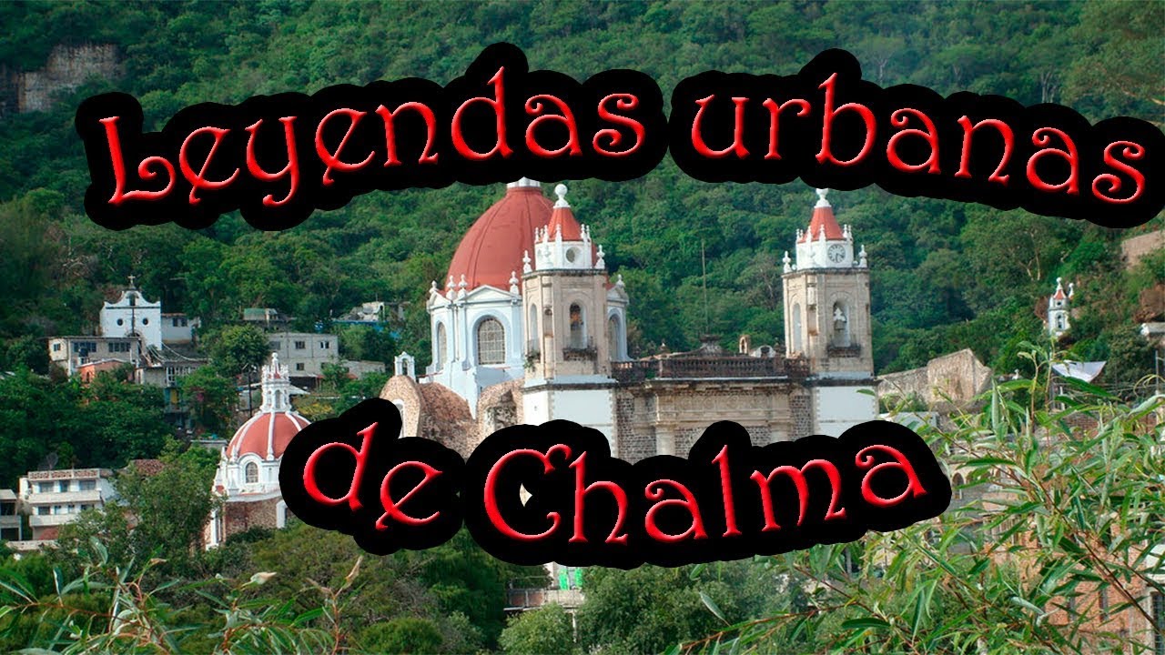 LEYENDAS de CHALMA | LEYENDAS  Urbanas [Peregrino del Terror]