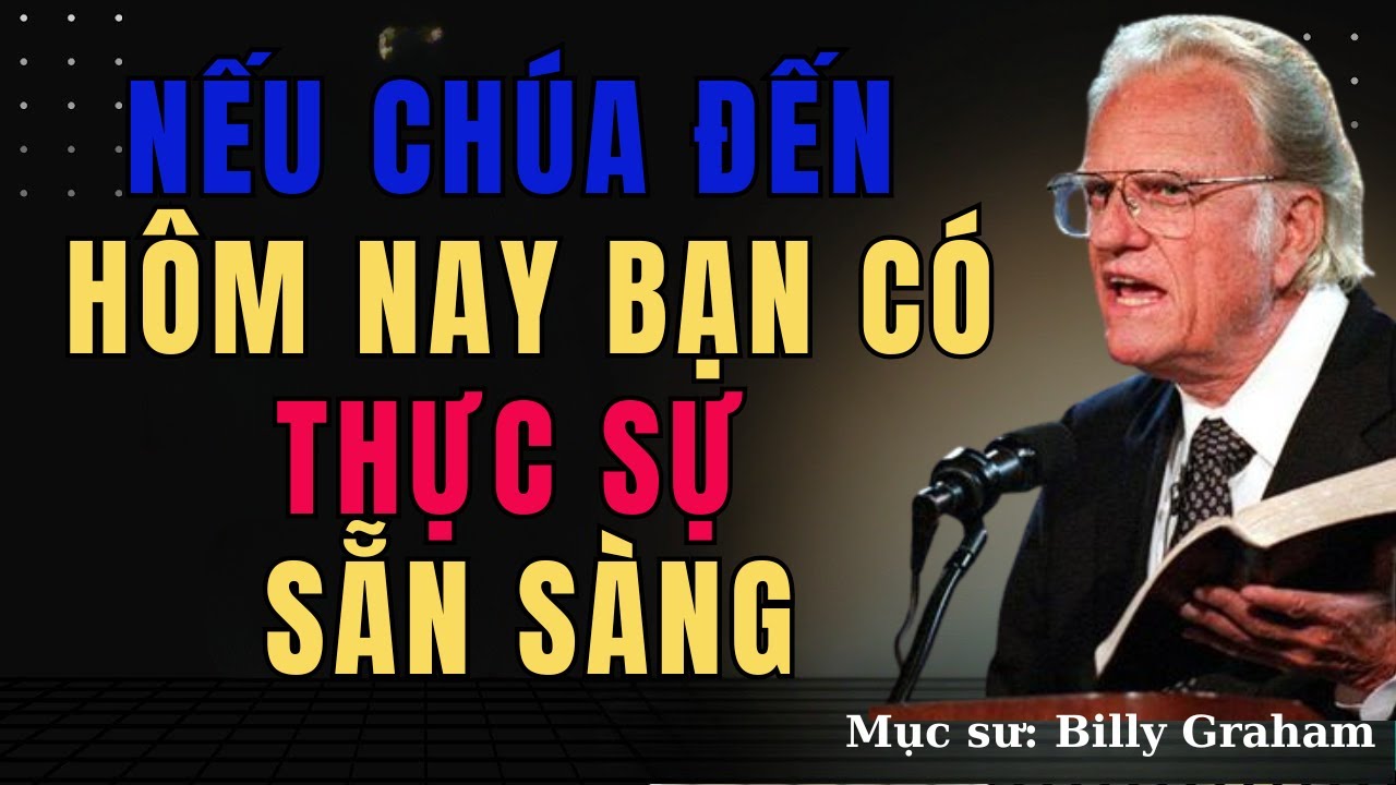 Nếu Chúa Đến Hôm Nay – Bạn Có THẬT SỰ SẴN SÀNG? | Nghe Lời Chúa
