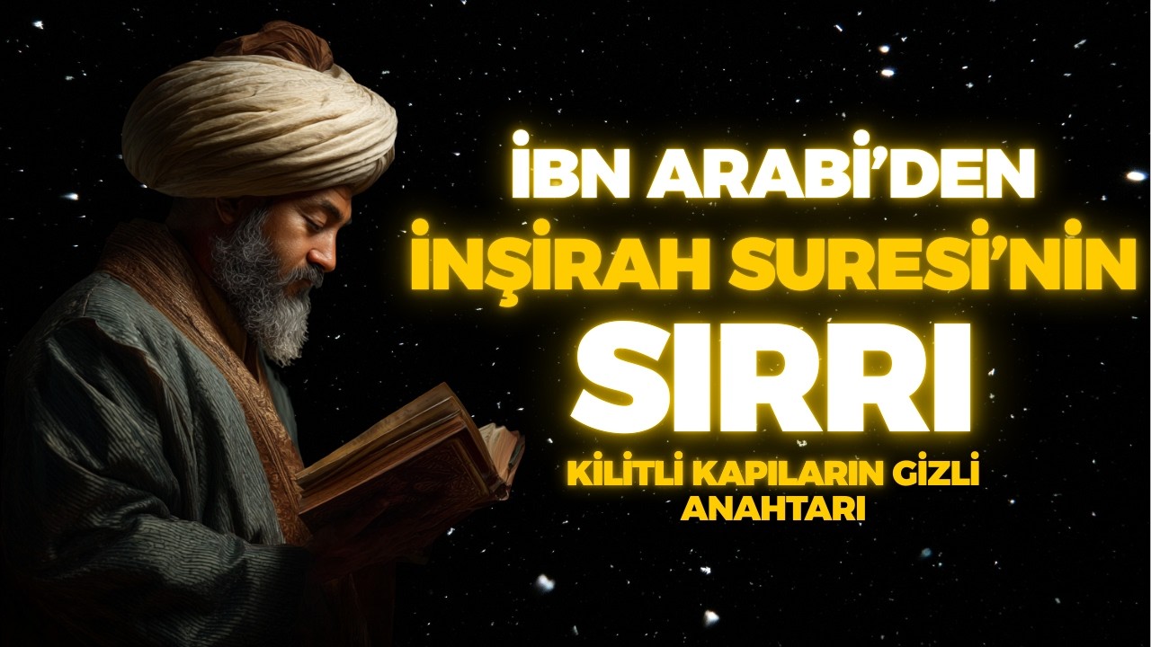 TÜM SIKINTILARINDAN KURTULACAKSIN | İNŞİRAH SURESİ'NİN  BİLİNMEYEN GİZLİ SIRRI | İBN ARABİ
