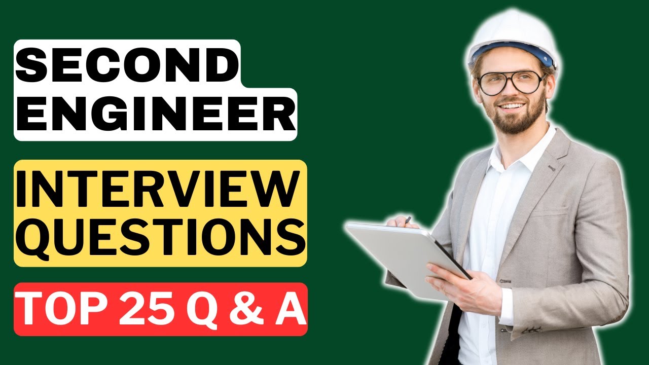 Second Engineer Interview Questions and Answers | How to Pass the Interview
