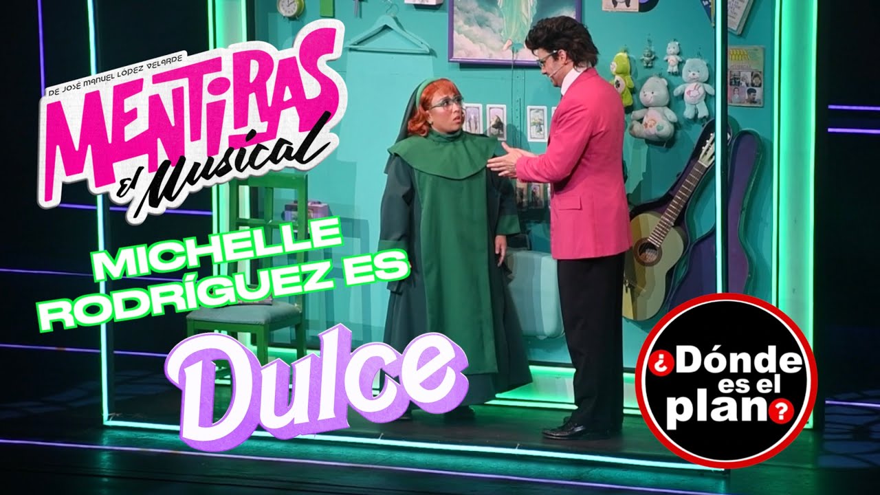 Michelle Rodríguez es DULCE en Mentiras El Musical | De mi enamórate