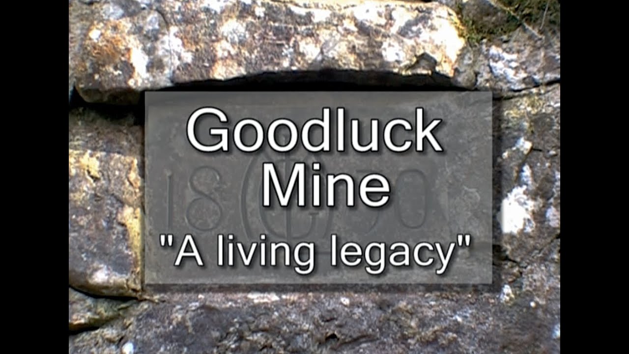 Goodluck Mine - A Living Legacy