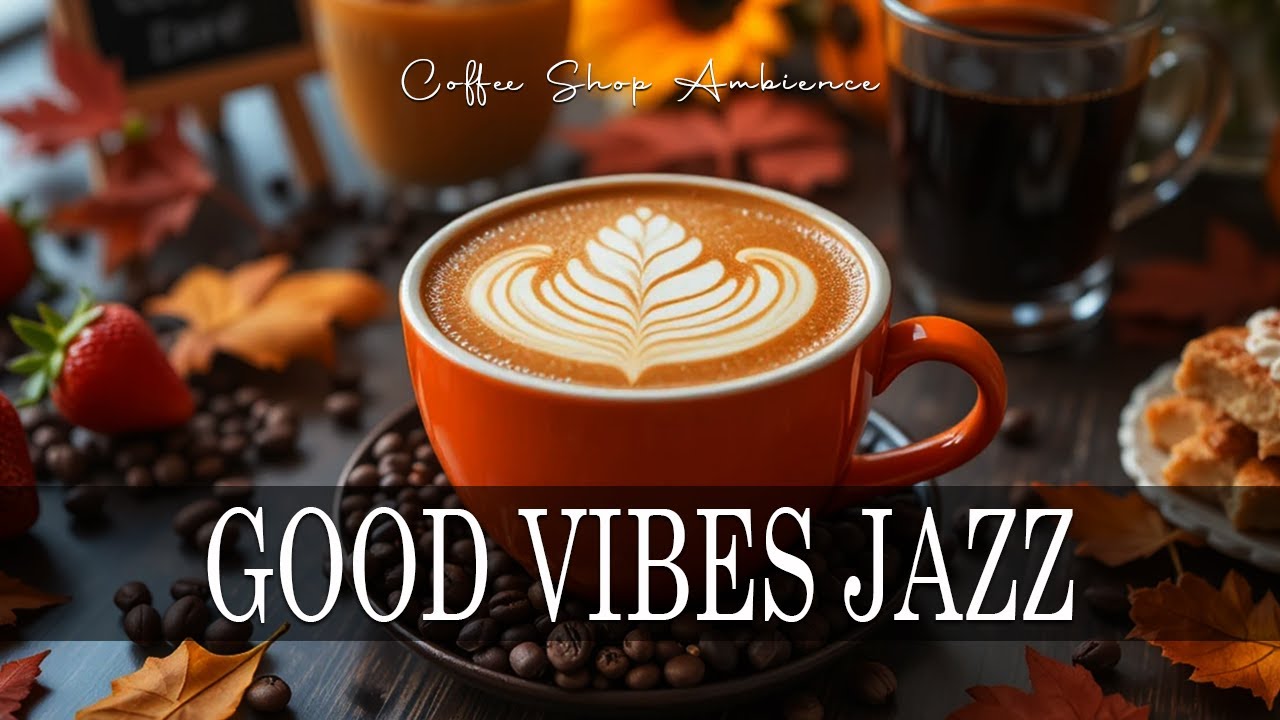 Good Vibes Jazz ☕ Bossa Nova instrumental for Stress Relief, Great Moods and Happy Moods