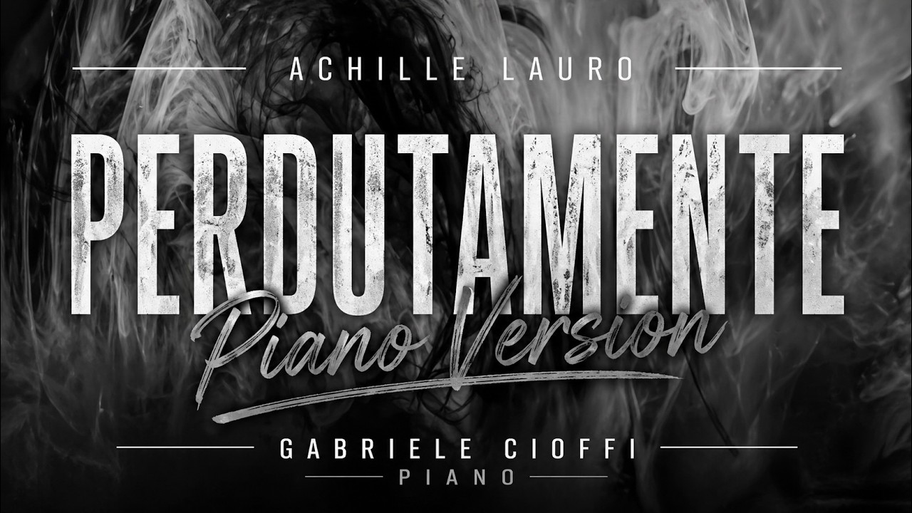 Achille Lauro - Perdutamente (Gabriele Cioffi Piano)