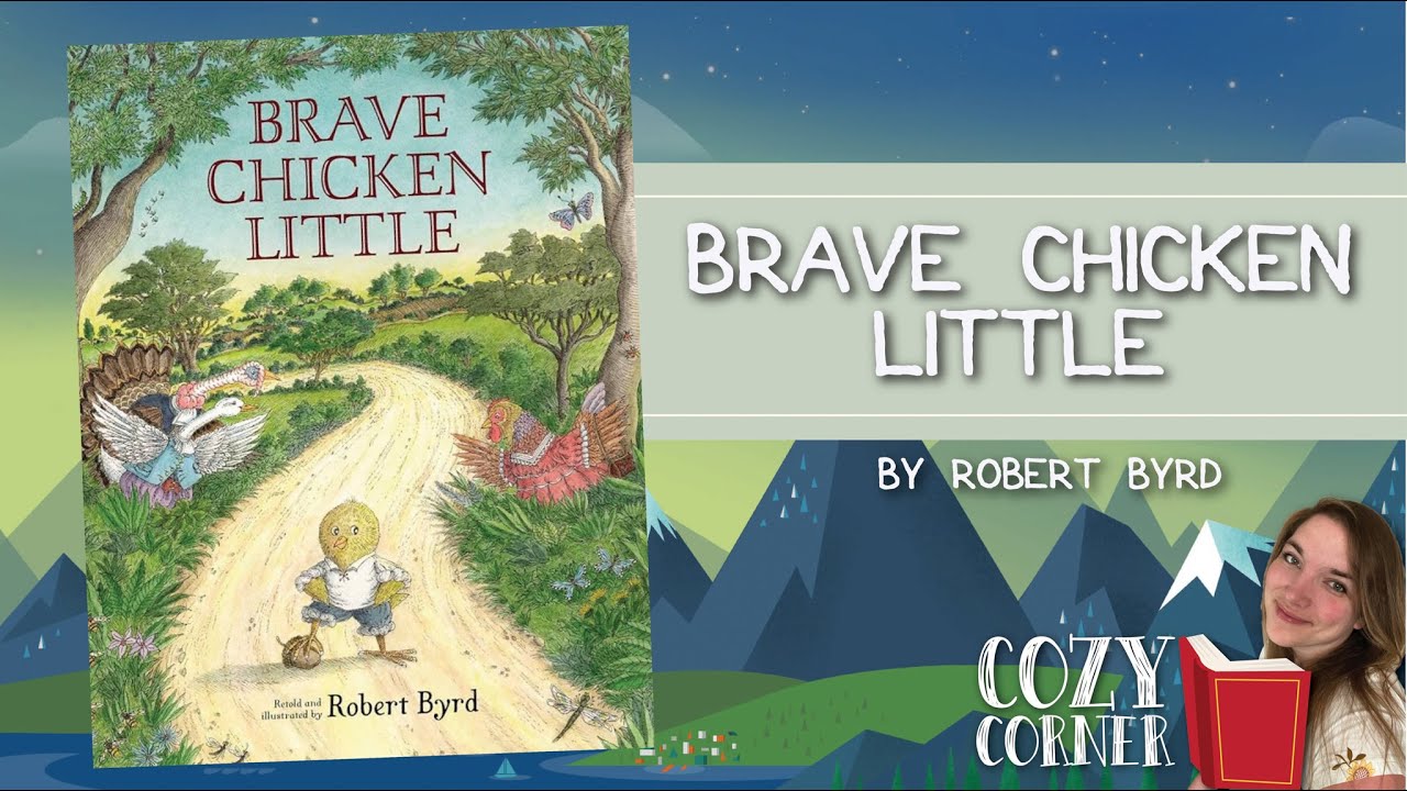 Brave Little Chicken By Robert Byrd A Storytime Read Aloud For Kids