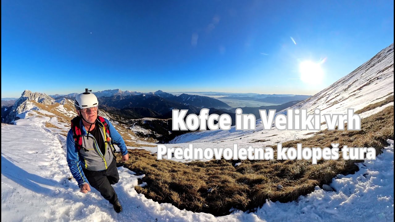 251229 Kofce in Veliki vrh - kolopeš tura
