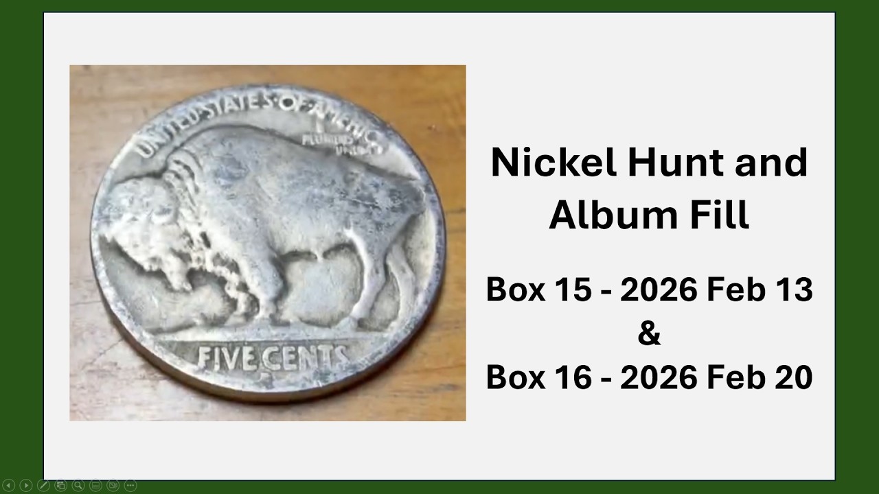 Nickel Hunt and Album Fill - Boxes #15 & #16