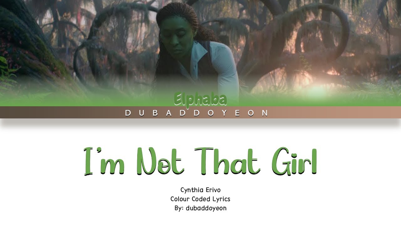 Wicked - I'm Not That Girl [Color Coded Lyrics]