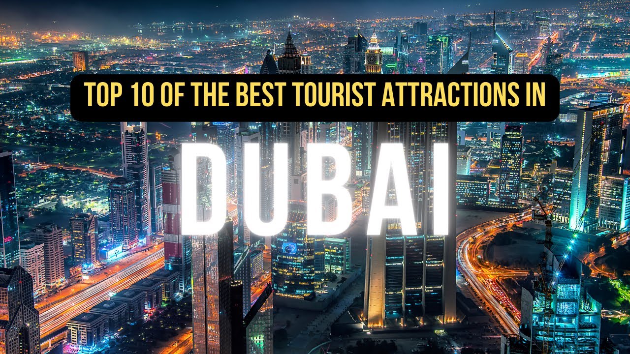 TOP 10 OF THE BEST tourist attractions in DUBAI