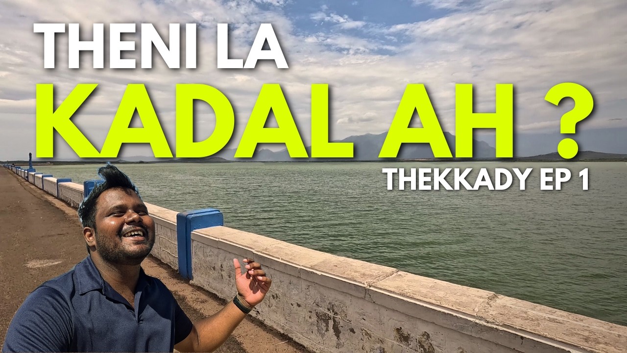 Vaigai Dam La Oru Stop | Thekkady Series EP 1
