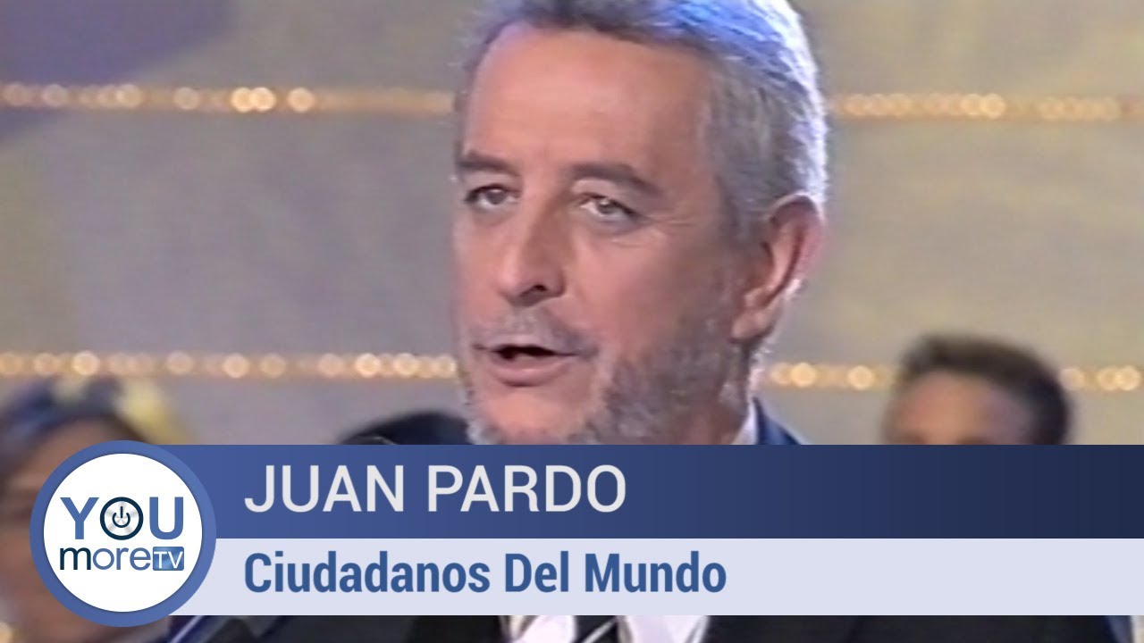 Juan Pardo -  Ciudadanos Del Mundo