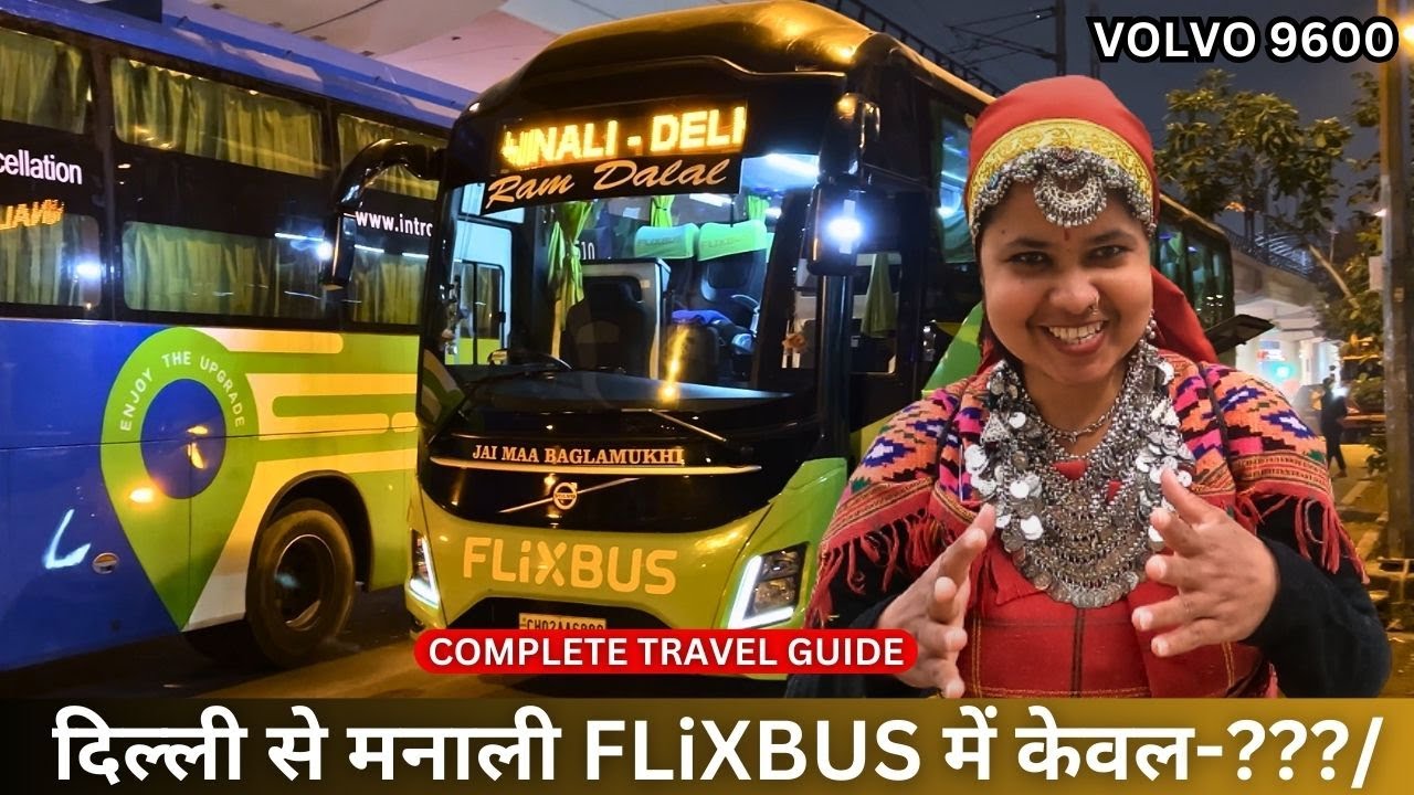 DELHI to MANALI in LUXURY 🚌 VOLVO 9600 I | FLiXBUS INDIA | Manali Low Budget Tour Only In ?