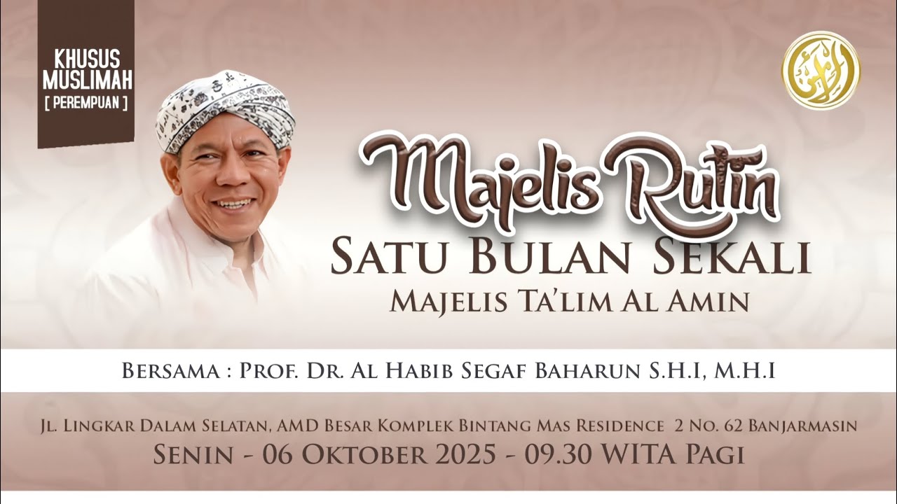 Majelis Rutin Satu Bulan Sekali - Bersama Dr. Al Habib Segaf Baharun M.H.I - 06 Oktober 2025