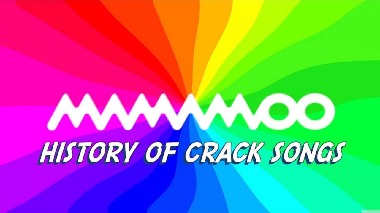 MAMAMOO A HISTORY OF CRACK SONGS (reupload from Purple Hawke)