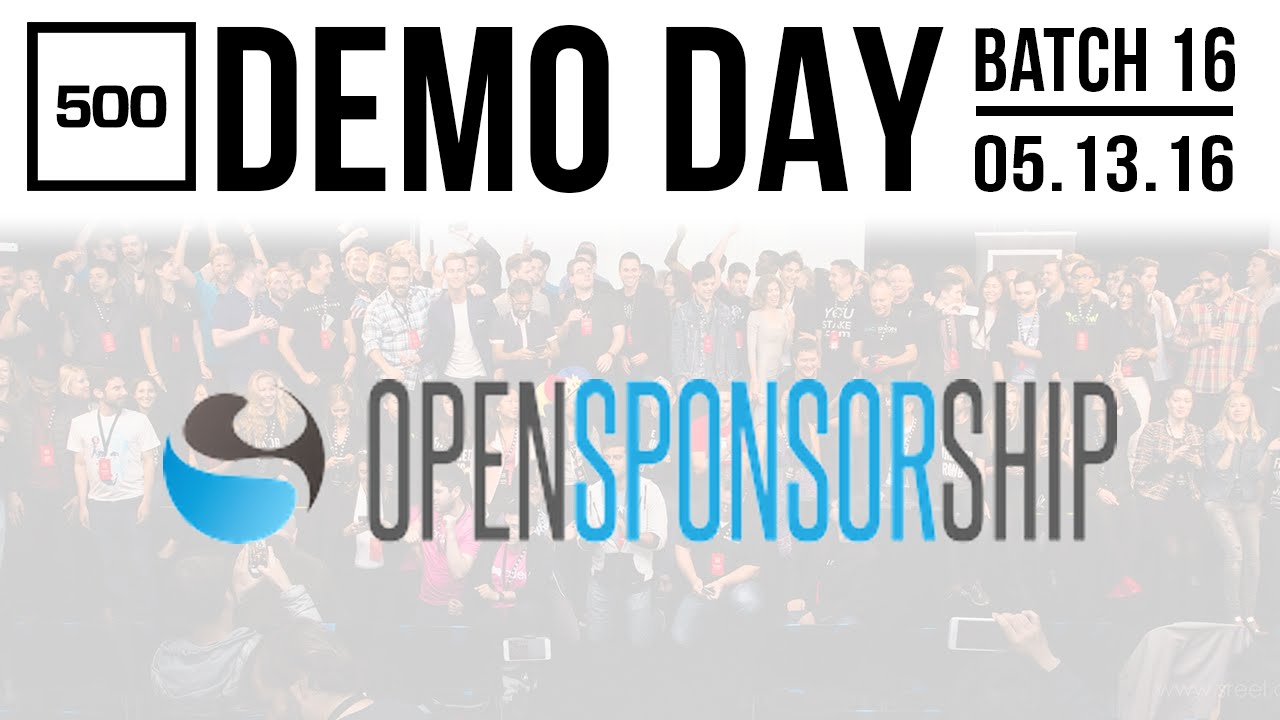 500 STARTUPS DEMO DAY 2016 BATCH 16, OpenSponsorship