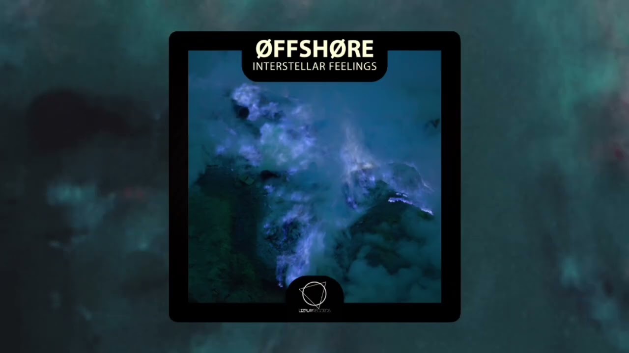 ØFFSHØRE - Interstellar Feelings (Lizplay Records) #DNB 