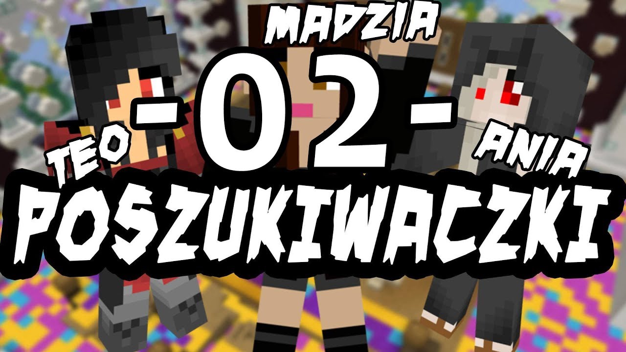 Minecraft Map Poszukiwaczki #02 - Teo tańcz! /w Teo, Niezapominajka