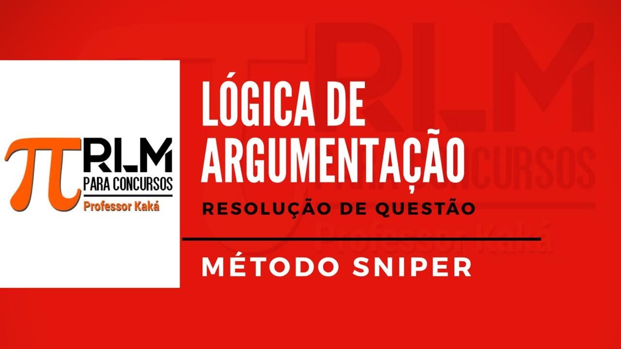 Raciocínio Lógico LÓGICA DE ARGUMENTAÇÃO - Resolução do Desafio - Professor Kaká