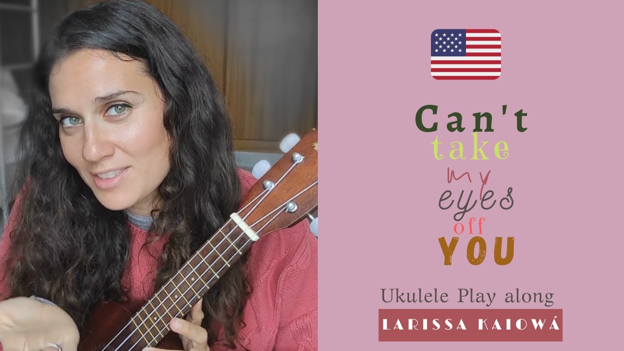 Can't take my eyes off you ukulele Cover - Play along Chords (Surf Mesa I love you ily)