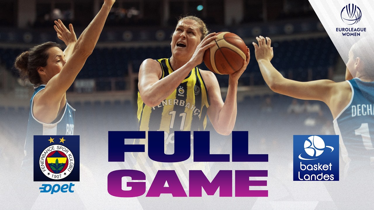 LIVE - Fenerbahce Opet v Basket Landes | EuroLeague Women 2025-26 | Round of 16