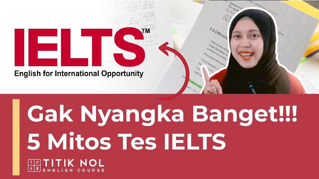 5 Mitos Seputar Test IELTS yang Jarang Orang Tahu | Titik Nol English Course